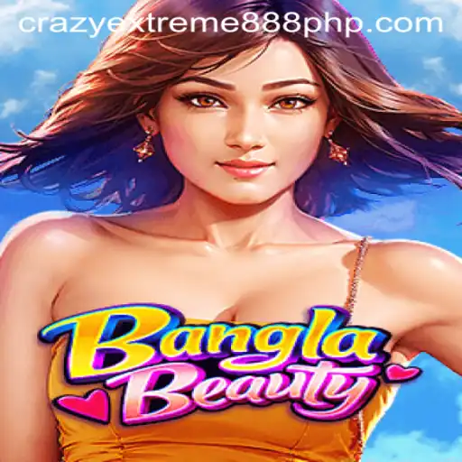 Exploring the Enchanting World of BanglaBeauty and the Thrills of Crazy Extreme 888