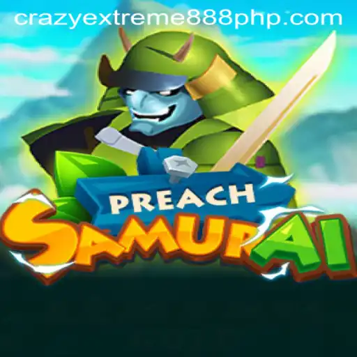 PreachSamurai: An Epic Journey with Crazy Extreme 888
