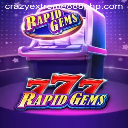 Unraveling the Excitement of RapidGems777: An Insight into the Crazy Extreme 888 Experience